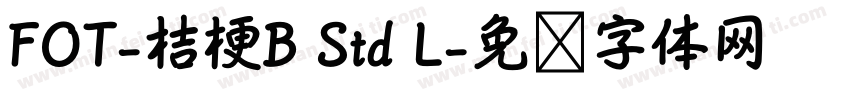 FOT-桔梗B Std L字体转换